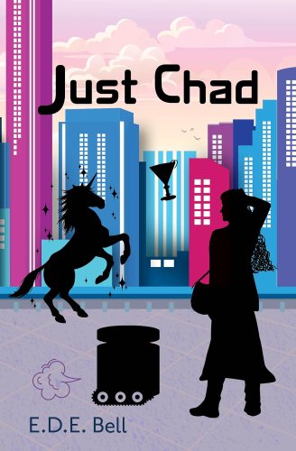 Cover of "Just Chad" by E.D.E. Bell